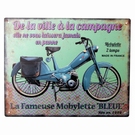 Plaque vintage - La fameuse mobylette Bleue 